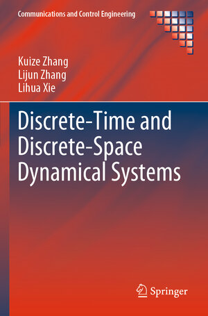 Buchcover Discrete-Time and Discrete-Space Dynamical Systems | Kuize Zhang | EAN 9783030259747 | ISBN 3-030-25974-9 | ISBN 978-3-030-25974-7