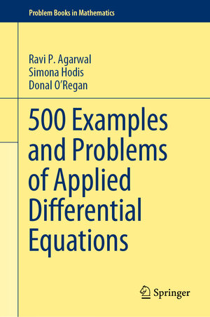 Buchcover 500 Examples and Problems of Applied Differential Equations | Ravi P. Agarwal | EAN 9783030263836 | ISBN 3-030-26383-5 | ISBN 978-3-030-26383-6