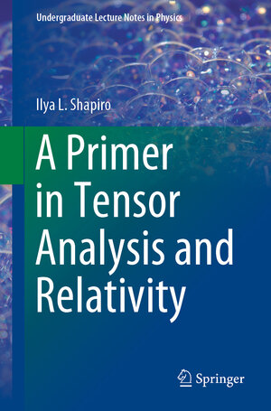 Buchcover A Primer in Tensor Analysis and Relativity | Ilya L. Shapiro | EAN 9783030268954 | ISBN 3-030-26895-0 | ISBN 978-3-030-26895-4