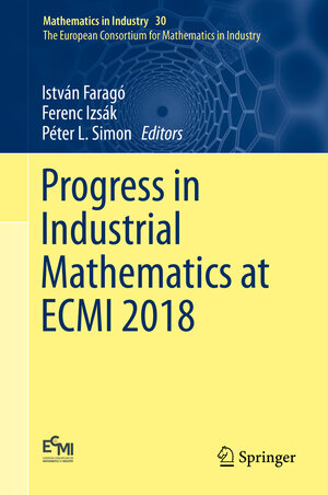 Buchcover Progress in Industrial Mathematics at ECMI 2018  | EAN 9783030275495 | ISBN 3-030-27549-3 | ISBN 978-3-030-27549-5