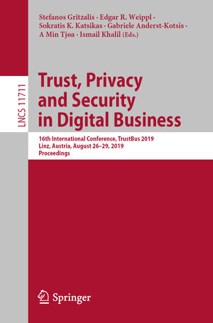 Buchcover Trust, Privacy and Security in Digital Business  | EAN 9783030278137 | ISBN 3-030-27813-1 | ISBN 978-3-030-27813-7