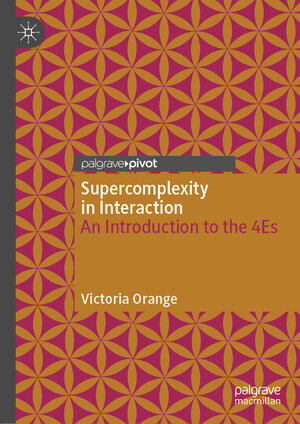 Buchcover Supercomplexity in Interaction | Victoria Orange | EAN 9783030280185 | ISBN 3-030-28018-7 | ISBN 978-3-030-28018-5