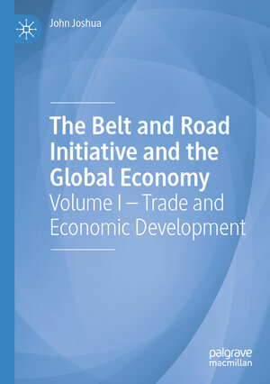 Buchcover The Belt and Road Initiative and the Global Economy | John Joshua | EAN 9783030280321 | ISBN 3-030-28032-2 | ISBN 978-3-030-28032-1