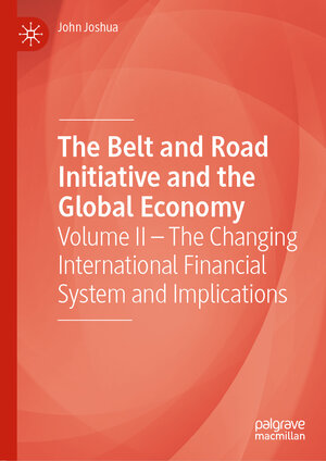 Buchcover The Belt and Road Initiative and the Global Economy | John Joshua | EAN 9783030280673 | ISBN 3-030-28067-5 | ISBN 978-3-030-28067-3