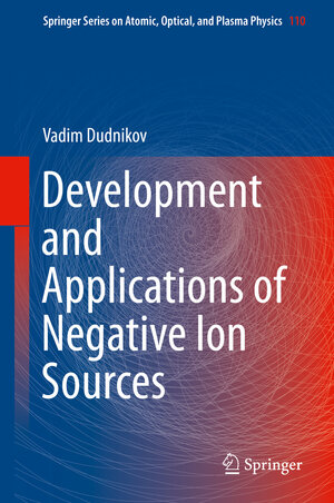 Buchcover Development and Applications of Negative Ion Sources | Vadim Dudnikov | EAN 9783030284367 | ISBN 3-030-28436-0 | ISBN 978-3-030-28436-7