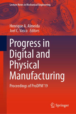 Buchcover Progress in Digital and Physical Manufacturing  | EAN 9783030290412 | ISBN 3-030-29041-7 | ISBN 978-3-030-29041-2