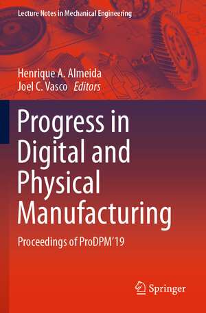 Buchcover Progress in Digital and Physical Manufacturing  | EAN 9783030290436 | ISBN 3-030-29043-3 | ISBN 978-3-030-29043-6