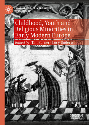 Buchcover Childhood, Youth and Religious Minorities in Early Modern Europe  | EAN 9783030291983 | ISBN 3-030-29198-7 | ISBN 978-3-030-29198-3