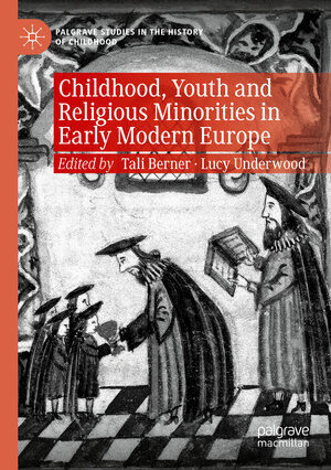 Buchcover Childhood, Youth and Religious Minorities in Early Modern Europe  | EAN 9783030292010 | ISBN 3-030-29201-0 | ISBN 978-3-030-29201-0