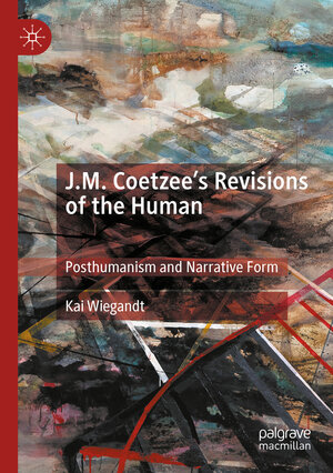 Buchcover J.M. Coetzee’s Revisions of the Human | Kai Wiegandt | EAN 9783030293086 | ISBN 3-030-29308-4 | ISBN 978-3-030-29308-6