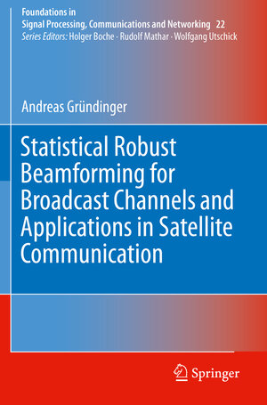 Buchcover Statistical Robust Beamforming for Broadcast Channels and Applications in Satellite Communication | Andreas Gründinger | EAN 9783030295806 | ISBN 3-030-29580-X | ISBN 978-3-030-29580-6