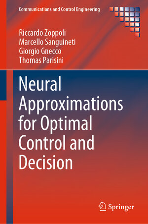 Buchcover Neural Approximations for Optimal Control and Decision | Riccardo Zoppoli | EAN 9783030296933 | ISBN 3-030-29693-8 | ISBN 978-3-030-29693-3