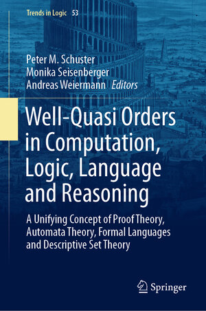 Buchcover Well-Quasi Orders in Computation, Logic, Language and Reasoning | EAN 9783030302283 | ISBN 3-030-30228-8 | ISBN 978-3-030-30228-3