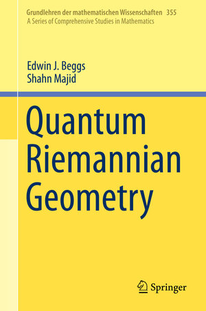 Buchcover Quantum Riemannian Geometry | Edwin J. Beggs | EAN 9783030302931 | ISBN 3-030-30293-8 | ISBN 978-3-030-30293-1