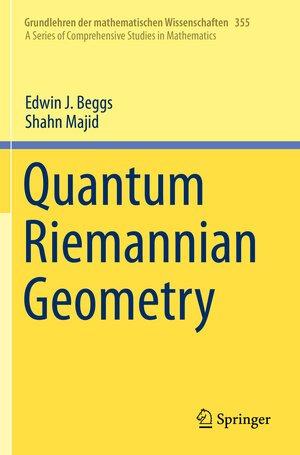 Buchcover Quantum Riemannian Geometry | Edwin J. Beggs | EAN 9783030302962 | ISBN 3-030-30296-2 | ISBN 978-3-030-30296-2