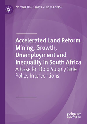 Buchcover Accelerated Land Reform, Mining, Growth, Unemployment and Inequality in South Africa | Nombulelo Gumata | EAN 9783030308865 | ISBN 3-030-30886-3 | ISBN 978-3-030-30886-5