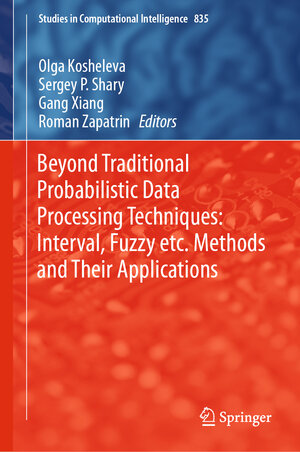Buchcover Beyond Traditional Probabilistic Data Processing Techniques: Interval, Fuzzy etc. Methods and Their Applications | EAN 9783030310400 | ISBN 3-030-31040-X | ISBN 978-3-030-31040-0