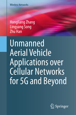Buchcover Unmanned Aerial Vehicle Applications over Cellular Networks for 5G and Beyond | Hongliang Zhang | EAN 9783030330392 | ISBN 3-030-33039-7 | ISBN 978-3-030-33039-2