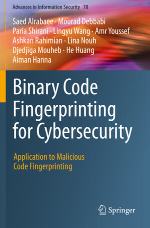 Buchcover Binary Code Fingerprinting for Cybersecurity | Saed Alrabaee | EAN 9783030342401 | ISBN 3-030-34240-9 | ISBN 978-3-030-34240-1