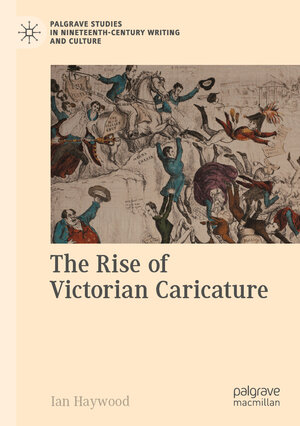 Buchcover The Rise of Victorian Caricature | Ian Haywood | EAN 9783030346614 | ISBN 3-030-34661-7 | ISBN 978-3-030-34661-4