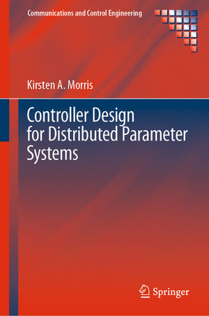 Buchcover Controller Design for Distributed Parameter Systems | Kirsten A. Morris | EAN 9783030349486 | ISBN 3-030-34948-9 | ISBN 978-3-030-34948-6