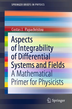 Buchcover Aspects of Integrability of Differential Systems and Fields | Costas J. Papachristou | EAN 9783030350017 | ISBN 3-030-35001-0 | ISBN 978-3-030-35001-7