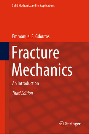 Buchcover Fracture Mechanics | Emmanuel E. Gdoutos | EAN 9783030350987 | ISBN 3-030-35098-3 | ISBN 978-3-030-35098-7