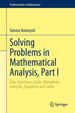 Buchcover Solving Problems in Mathematical Analysis, Part I | Tomasz Radożycki | EAN 9783030358440 | ISBN 3-030-35844-5 | ISBN 978-3-030-35844-0