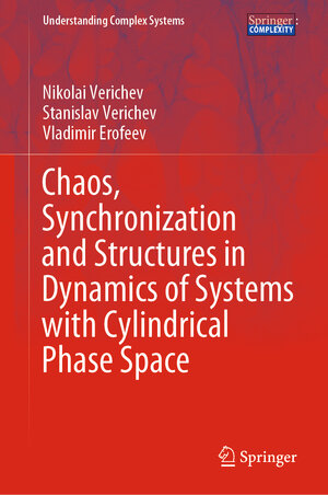 Buchcover Chaos, Synchronization and Structures in Dynamics of Systems with Cylindrical Phase Space | Nikolai Verichev | EAN 9783030361037 | ISBN 3-030-36103-9 | ISBN 978-3-030-36103-7