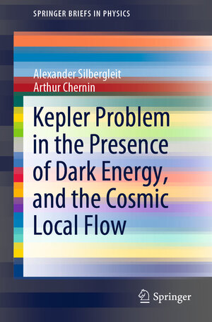 Buchcover Kepler Problem in the Presence of Dark Energy, and the Cosmic Local Flow | Alexander Silbergleit | EAN 9783030367510 | ISBN 3-030-36751-7 | ISBN 978-3-030-36751-0