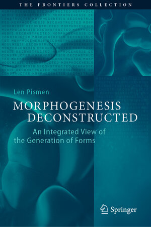 Buchcover Morphogenesis Deconstructed | Len Pismen | EAN 9783030368135 | ISBN 3-030-36813-0 | ISBN 978-3-030-36813-5