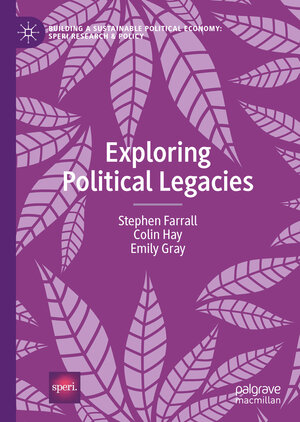 Buchcover Exploring Political Legacies | Stephen Farrall | EAN 9783030370053 | ISBN 3-030-37005-4 | ISBN 978-3-030-37005-3