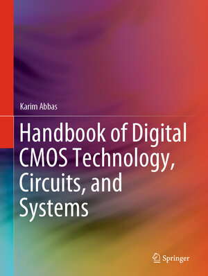 Buchcover Handbook of Digital CMOS Technology, Circuits, and Systems | Karim Abbas | EAN 9783030371951 | ISBN 3-030-37195-6 | ISBN 978-3-030-37195-1
