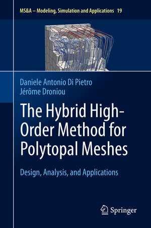 Buchcover The Hybrid High-Order Method for Polytopal Meshes | Daniele Antonio Di Pietro | EAN 9783030372026 | ISBN 3-030-37202-2 | ISBN 978-3-030-37202-6