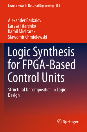 Buchcover Logic Synthesis for FPGA-Based Control Units | Alexander Barkalov | EAN 9783030382971 | ISBN 3-030-38297-4 | ISBN 978-3-030-38297-1