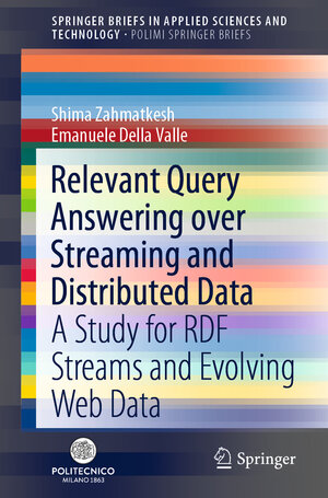 Buchcover Relevant Query Answering over Streaming and Distributed Data | Shima Zahmatkesh | EAN 9783030383381 | ISBN 3-030-38338-5 | ISBN 978-3-030-38338-1