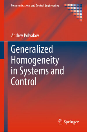 Buchcover Generalized Homogeneity in Systems and Control | Andrey Polyakov | EAN 9783030384487 | ISBN 3-030-38448-9 | ISBN 978-3-030-38448-7