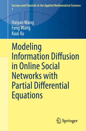 Buchcover Modeling Information Diffusion in Online Social Networks with Partial Differential Equations | Haiyan Wang | EAN 9783030388508 | ISBN 3-030-38850-6 | ISBN 978-3-030-38850-8