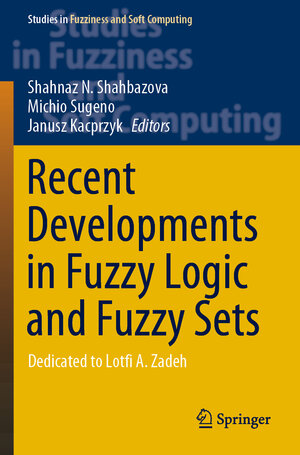 Buchcover Recent Developments in Fuzzy Logic and Fuzzy Sets  | EAN 9783030388959 | ISBN 3-030-38895-6 | ISBN 978-3-030-38895-9