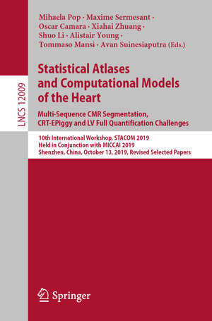 Buchcover Statistical Atlases and Computational Models of the Heart. Multi-Sequence CMR Segmentation, CRT-EPiggy and LV Full Quantification Challenges | EAN 9783030390730 | ISBN 3-030-39073-X | ISBN 978-3-030-39073-0
