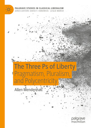Buchcover The Three Ps of Liberty | Allen Mendenhall | EAN 9783030396053 | ISBN 3-030-39605-3 | ISBN 978-3-030-39605-3