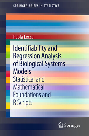 Buchcover Identifiability and Regression Analysis of Biological Systems Models | Paola Lecca | EAN 9783030412548 | ISBN 3-030-41254-7 | ISBN 978-3-030-41254-8