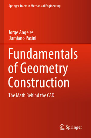 Buchcover Fundamentals of Geometry Construction | Jorge Angeles | EAN 9783030431334 | ISBN 3-030-43133-9 | ISBN 978-3-030-43133-4