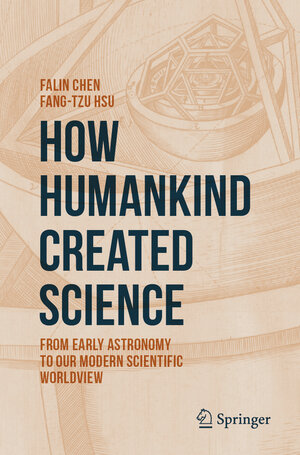Buchcover How Humankind Created Science | Falin Chen | EAN 9783030431341 | ISBN 3-030-43134-7 | ISBN 978-3-030-43134-1