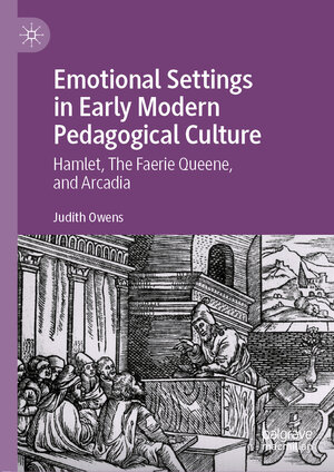 Buchcover Emotional Settings in Early Modern Pedagogical Culture | Judith Owens | EAN 9783030431488 | ISBN 3-030-43148-7 | ISBN 978-3-030-43148-8