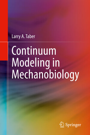 Buchcover Continuum Modeling in Mechanobiology | Larry A. Taber | EAN 9783030432072 | ISBN 3-030-43207-6 | ISBN 978-3-030-43207-2