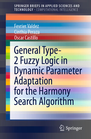Buchcover General Type-2 Fuzzy Logic in Dynamic Parameter Adaptation for the Harmony Search Algorithm | Fevrier Valdez | EAN 9783030439507 | ISBN 3-030-43950-X | ISBN 978-3-030-43950-7