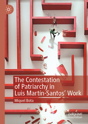 Buchcover The Contestation of Patriarchy in Luis Martín-Santos' Work | Miquel Bota | EAN 9783030441074 | ISBN 3-030-44107-5 | ISBN 978-3-030-44107-4
