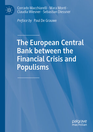 Buchcover The European Central Bank between the Financial Crisis and Populisms | Corrado Macchiarelli | EAN 9783030443504 | ISBN 3-030-44350-7 | ISBN 978-3-030-44350-4