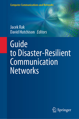 Buchcover Guide to Disaster-Resilient Communication Networks  | EAN 9783030446857 | ISBN 3-030-44685-9 | ISBN 978-3-030-44685-7